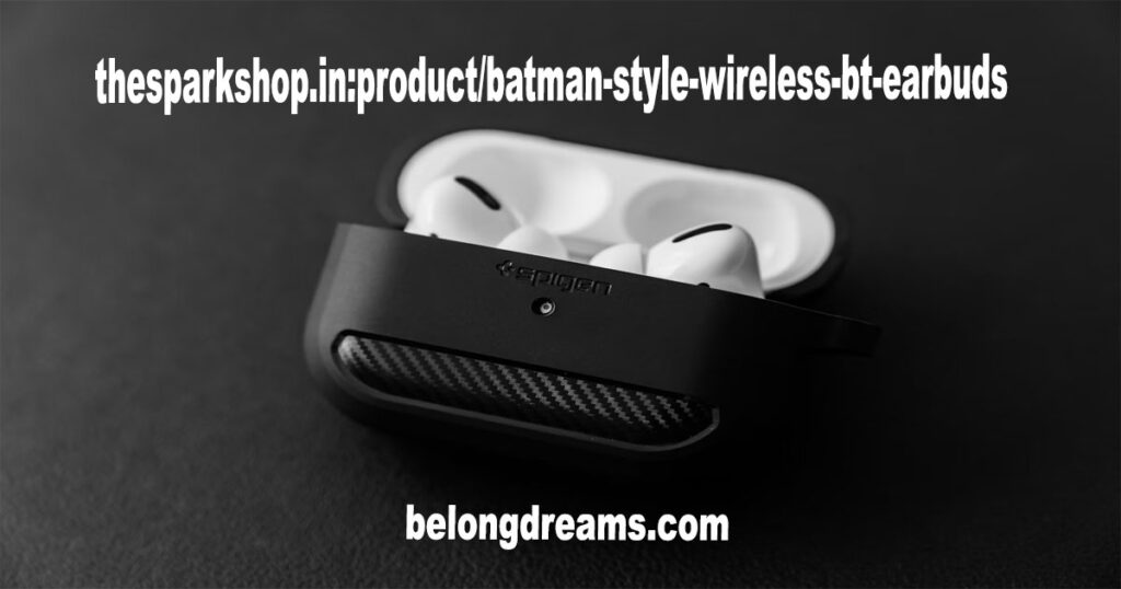 thesparkshop.in:product/batman-style-wireless-bt-earbuds thesparkshop.in:product/batman-style-wireless-bt-earbuds